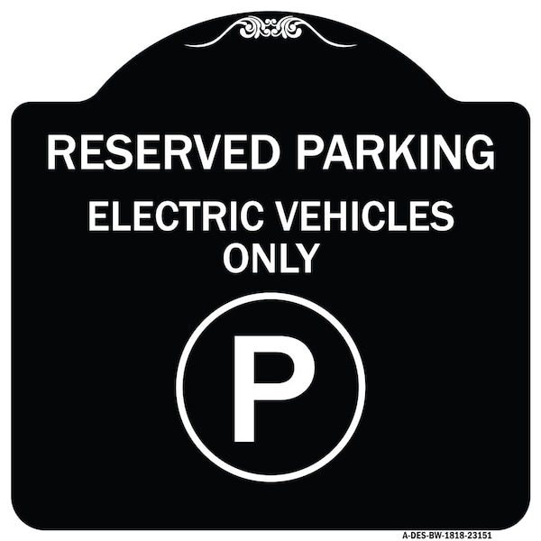Reserved Parking Electric Vehicles Heavy-Gauge Aluminum Architectural Sign, 18" x 18", BW-1818-23151